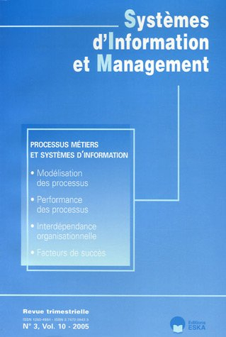 Systèmes d'information et management, n° 3(2005). Processus métiers et systèmes d'information