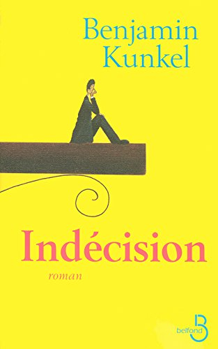 Indécision - Benjamin Kunkel