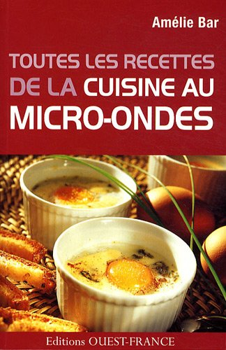 Toutes les recettes de la cuisine au micro-ondes