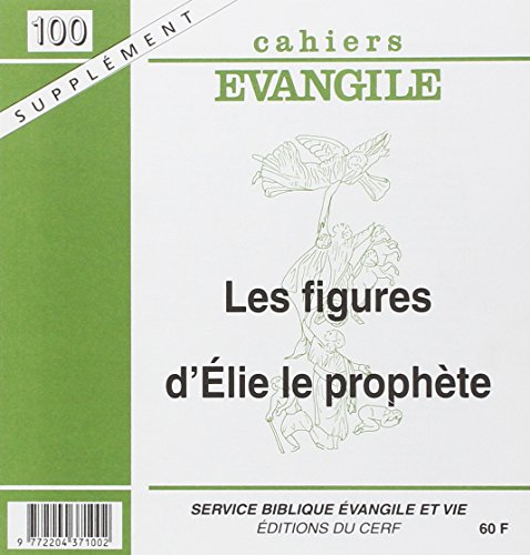 Cahiers Evangile, supplément, n° 100. Les figures d'Elie le prophète