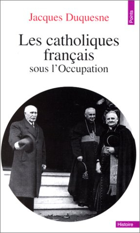 Les catholiques français sous l'Occupation