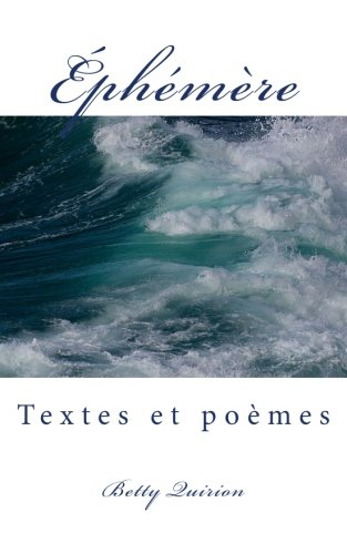 Éphémère: Textes et poèmes