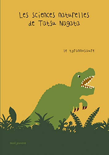 Les sciences naturelles de Tatsu Nagata. Le tyrannosaure