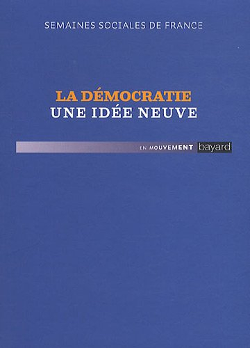 La démocratie, une idée neuve : actes de la 86e session, Semaines sociales de France, Parc floral de