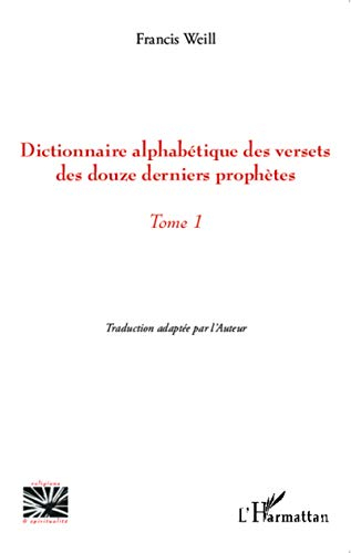 Dictionnaire alphabétique des versets des douze derniers prophètes. Vol. 1