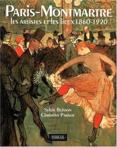 Paris-Montmartre : les artistes et les lieux, 1860-1920