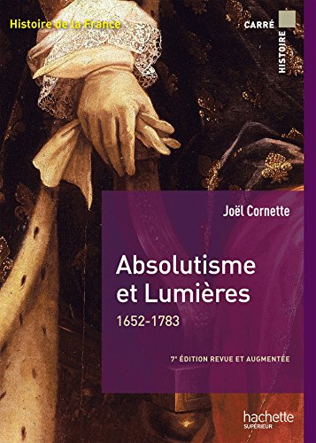Histoire de la France. Absolutisme et Lumières, 1652-1783