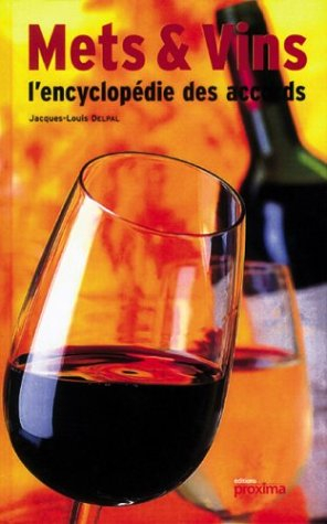 Mets et vins, l'encyclopédie des accords
