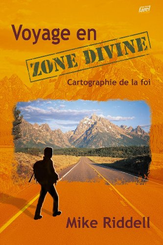 Voyage en zone divine : cartographie de la foi