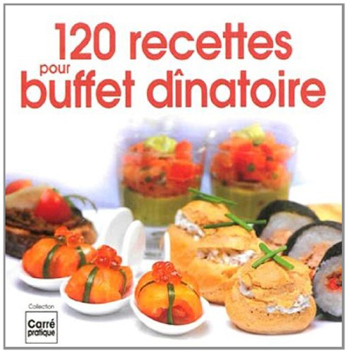 120 recettes pour buffet dînatoire