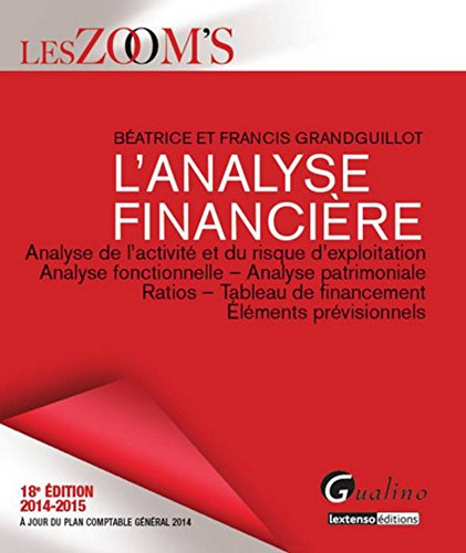 L'analyse financière : analyse de l'activité et du risque d'exploitation, analyse fonctionnelle, ana