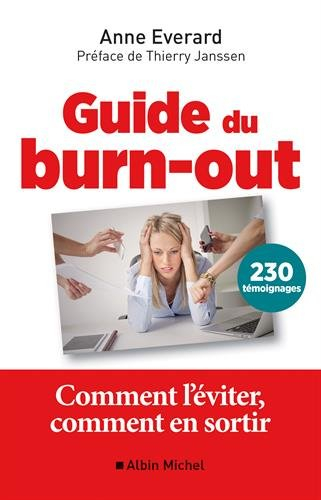 Guide du burn-out : comment l'éviter, comment en sortir