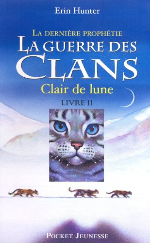 La guerre des clans : cycle 2, la dernière prophétie. Vol. 2. Clair de lune