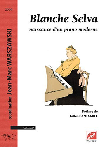 Blanche Selva : naissance d'un piano moderne