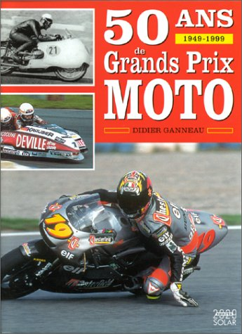 50 ans de Grands Prix moto : 1949-1999