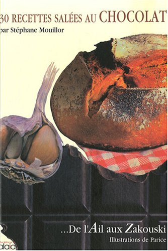 30 recettes salées au chocolat : de l'ail aux zakouski