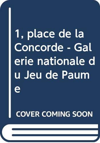 1, place de la Concorde - Galerie nationale du Jeu de Paume