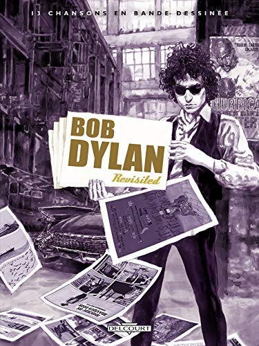 Bob Dylan revisited : 13 chansons en bande dessinée