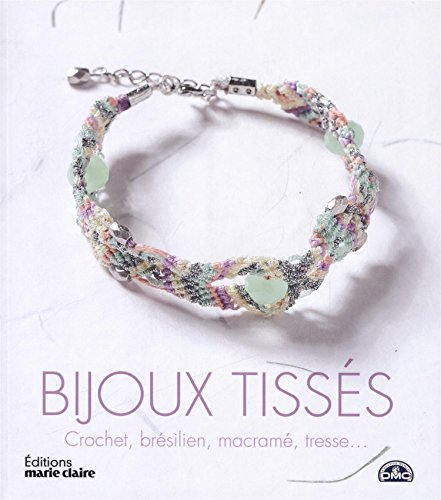 Bijoux tissés : crochet, brésilien, macramé, tresse...