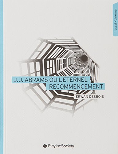 J.J. Abrams ou L'éternel recommencement
