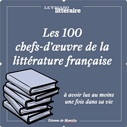 Les 100 romans français (qu'il faut avoir lus)