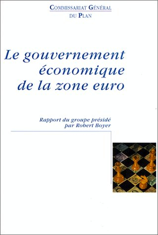 Le gouvernement économique de la zone euro : rapport du groupe Coordination des politiques macro-éco