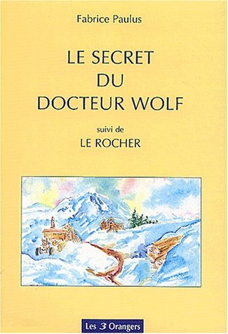 Le secret du docteur Wolf. Le rocher