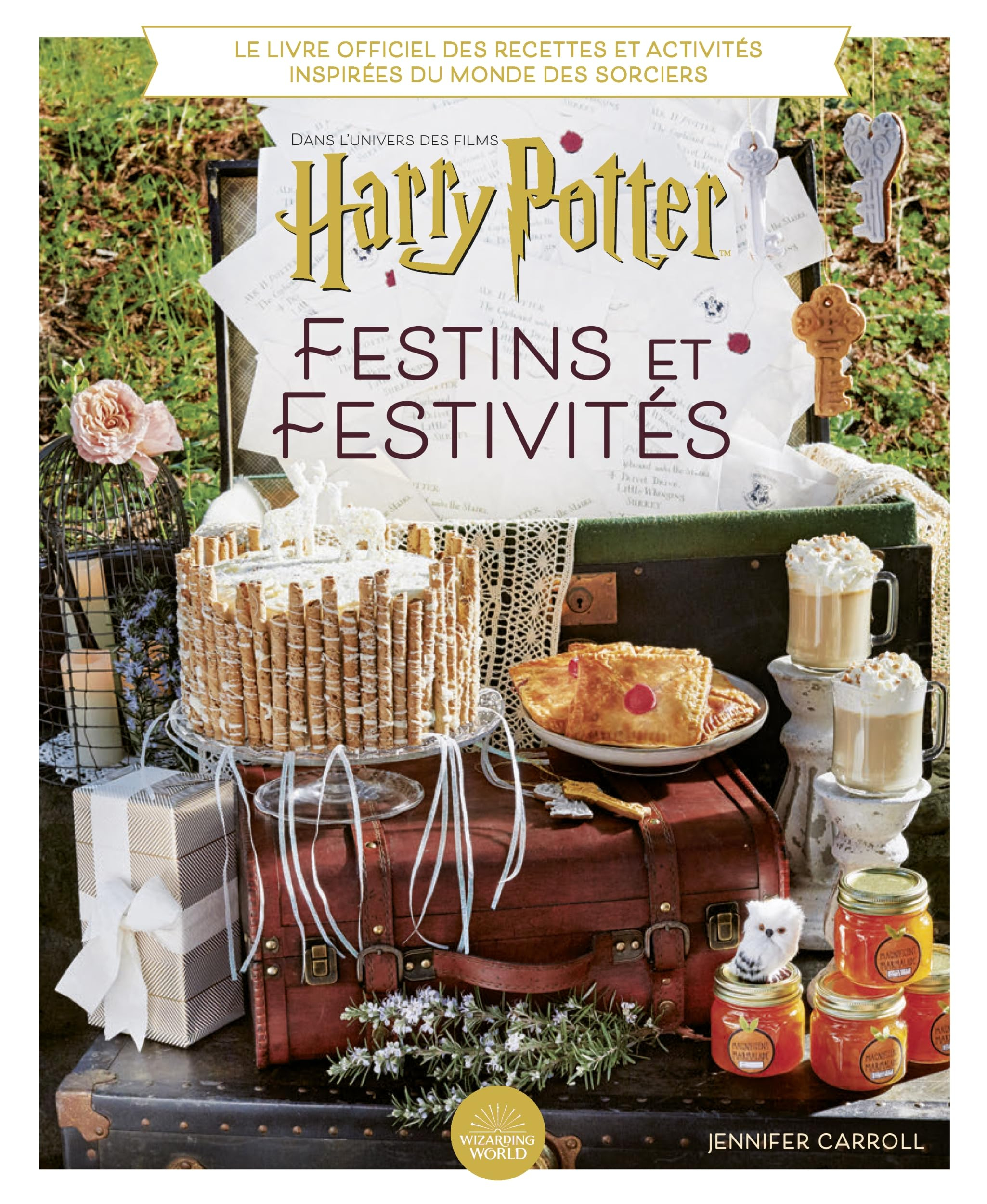Harry Potter, festins et festivités : le livre officiel des recettes et activités inspirées du monde