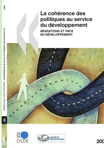 La cohérence des politiques au service du développement 2007 : migrations et pays en développement