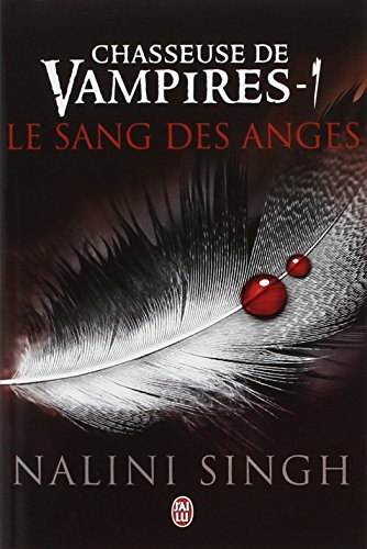 Chasseuse de vampires. Vol. 1. Le sang des anges