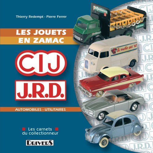 Les jouets CIJ en zamac