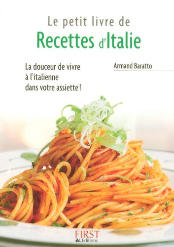 Le petit livre de recettes d'Italie : la douceur de vivre à l'italienne dans votre assiette !