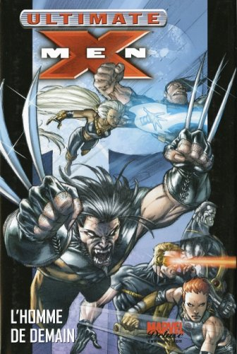 Ultimate X-Men. Vol. 1. L'homme de demain