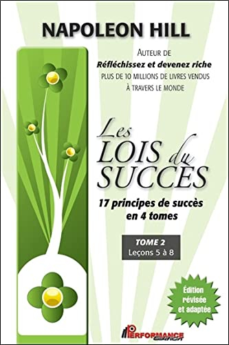 Les lois du succès : 17 principês de succès en 4 tomes. Vol. 2. Leçons 5 à 8