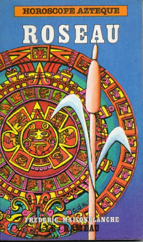 roseau horoscope azteque