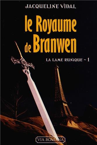La lame runique. Vol. 1. Le royaume de Branwen