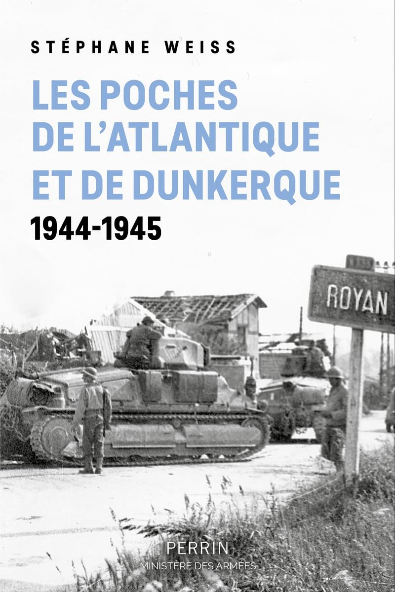 Les poches de l'Atlantique, 1944-1945 : le combat oublié