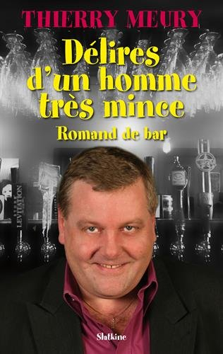 Délires d'un homme très mince : Romand de bar