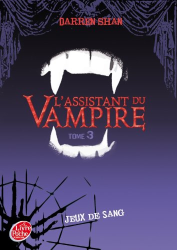 Darren Shan : l'assistant du vampire. Vol. 3. Jeux de sang