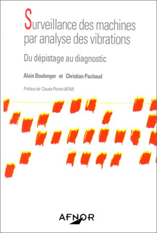 Surveillance des machines par analyse des vibrations : du dépistage au diagnostic