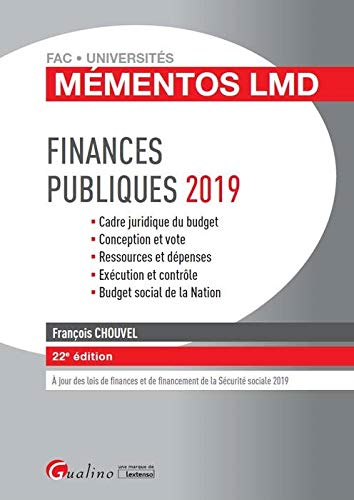 Finances publiques 2019 : cadre juridique du budget, conception et vote, ressources et dépenses, exé