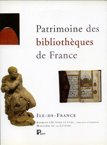 Patrimoine des bibliothèques de France. Vol. 1. Ile-de-France