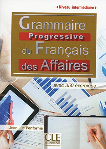 Grammaire progressive du français des affaires : niveau intermédiaire : avec 350 exercices