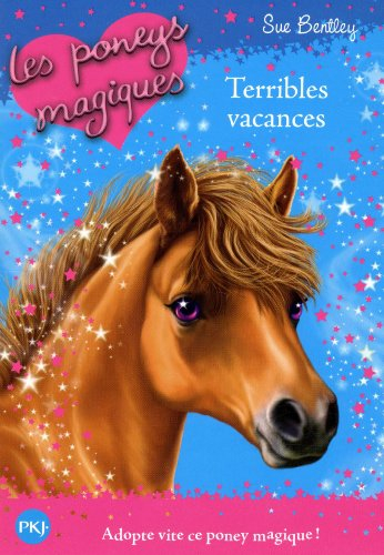 Les poneys magiques. Vol. 10. Terribles vacances