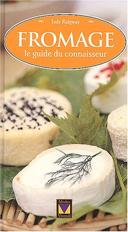 fromages : le guide du connaisseur
