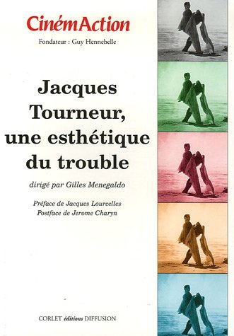 CinémAction, n° 120. Jacques Tourneur, une esthétique du trouble