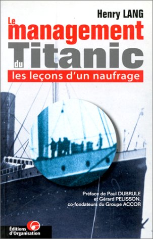 Le management du Titanic : les leçons d'un naufrage