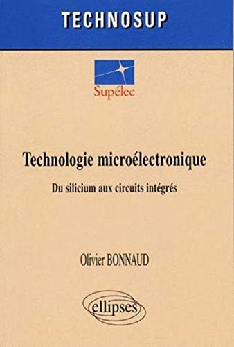 Technologie microélectronique : du silicium aux circuits intégrés