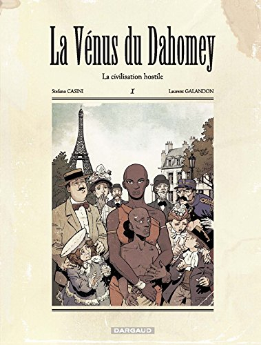 La Vénus du Dahomey. Vol. 1. La civilisation hostile