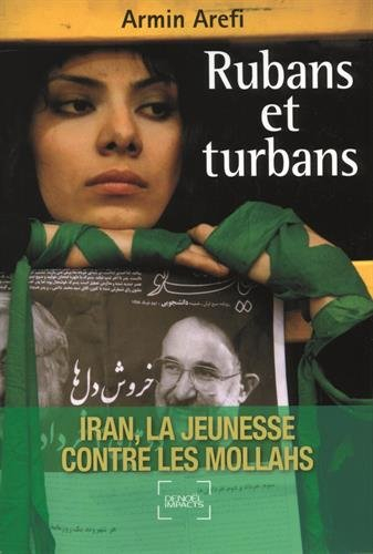 Rubans et turbans : Iran, la jeunesse contre les mollahs